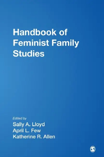 Handbook of Feminist Family Studies (English, Sally A. Lloyd | April L. Few | Katherine R. Allen)