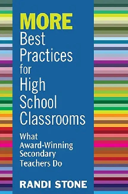 MORE Best Practices for High School Classrooms (English, Randi Stone)