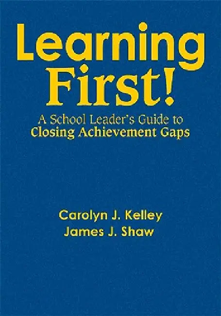 Learning First! (English, Carolyn J. Kelley | James J. Shaw)