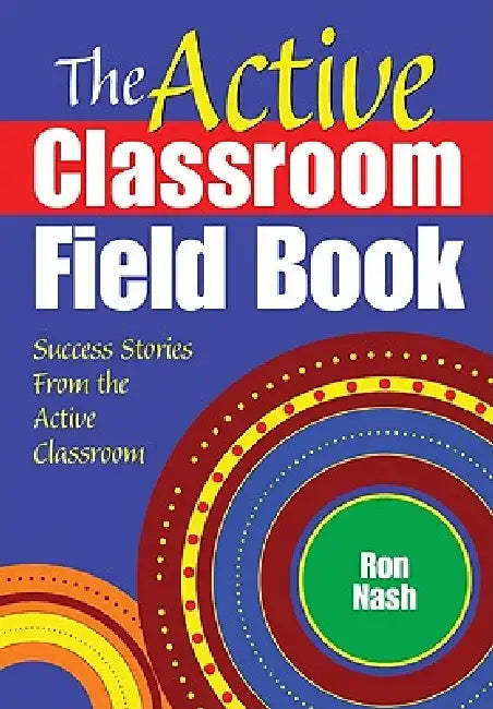 The Active Classroom Field Book (English, Ron Nash)