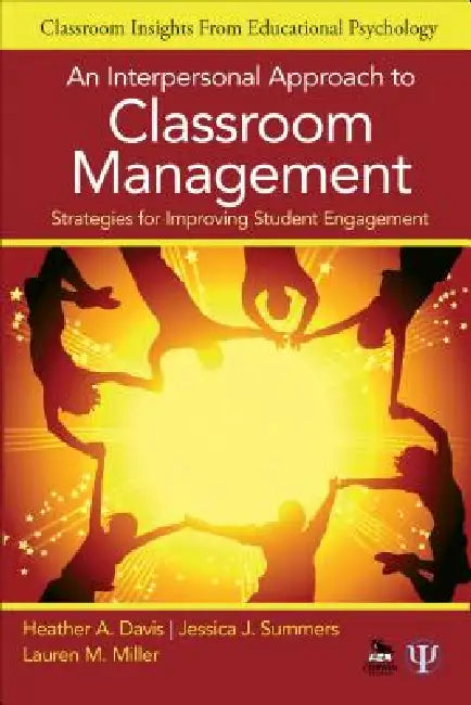 An Interpersonal Approach to Classroom Management (English, Heather A. Davis | Jessica J. Summers | Lauren M. Miller)
