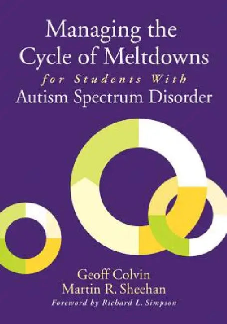Managing the Cycle of Meltdowns for Students With Autism Spectrum Disorder (English, Geoff Colvin | Martin R. Sheehan)