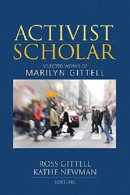Activist Scholar (English, Ross Gittell | Kathe Newman)