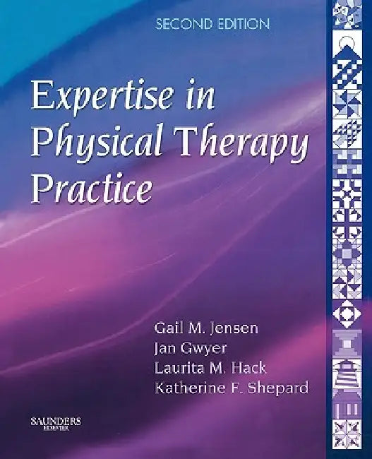 Expertise in Physical Therapy Practice (English, Gail M. Jensen | Jan M. Gwyer | Laurita M. Hack)