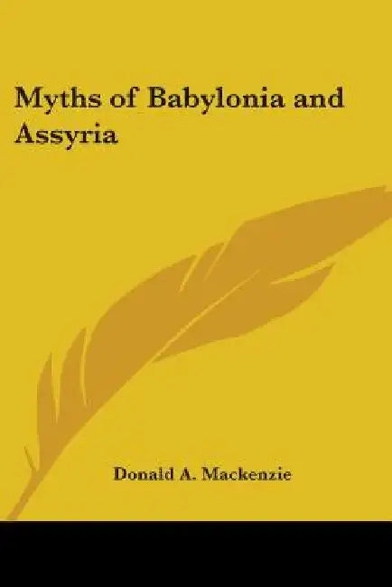 Myths of Babylonia and Assyria (English, Donald A. MacKenzie)