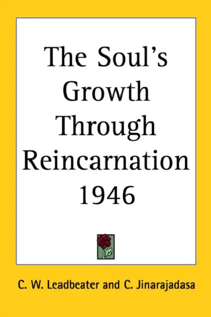 The Soul's Growth Through Reincarnation 1946 (English, C. W. Leadbeater | C. Jinarajadasa)
