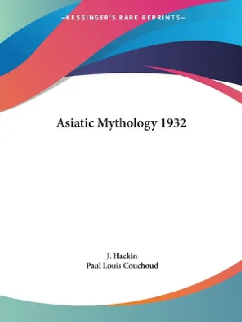 Asiatic Mythology 1932 (English, J. Hackin | Paul Louis Couchoud)