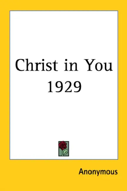 Christ in You 1929 (English, Anonymous)