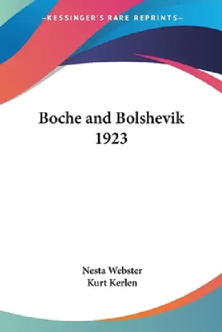 Boche and Bolshevik 1923 (English, Nesta Webster | Kurt Kerlen)