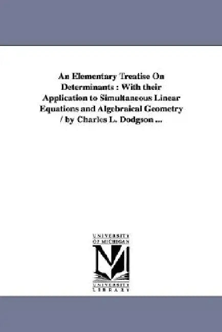 An Elementary Treatise On Determinants (English, Lewis Carroll)