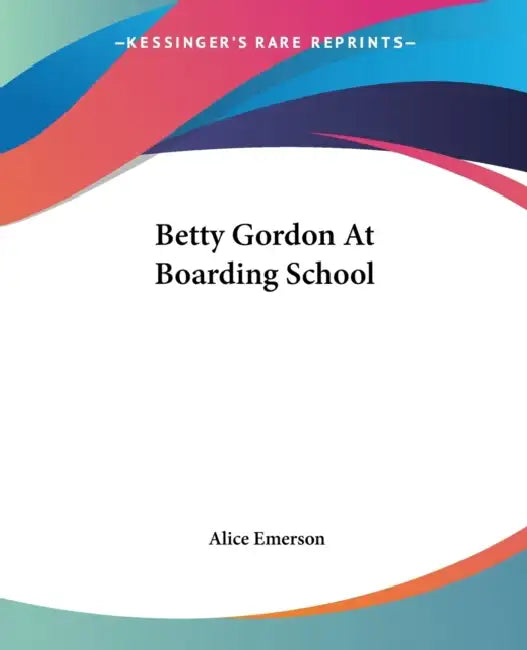 Betty Gordon At Boarding School (English, Alice Emerson)