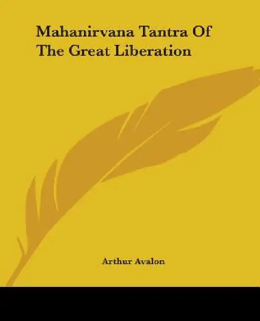 Mahanirvana Tantra Of The Great Liberation (English, Arthur Avalon)