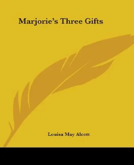 Marjorie's Three Gifts (English, Louisa May Alcott)