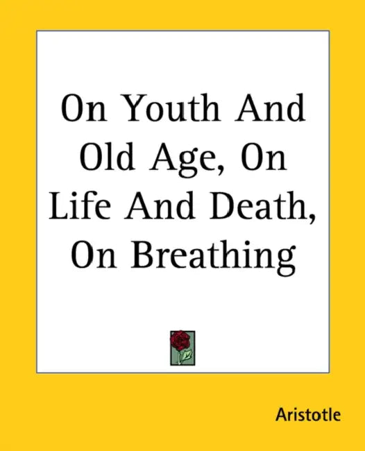 On Youth And Old Age, On Life And Death, On Breathing (English, Aristotle)