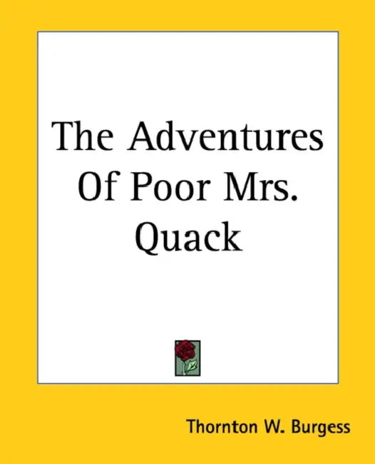 The Adventures Of Poor Mrs. Quack (English, Thornton W. Burgess)