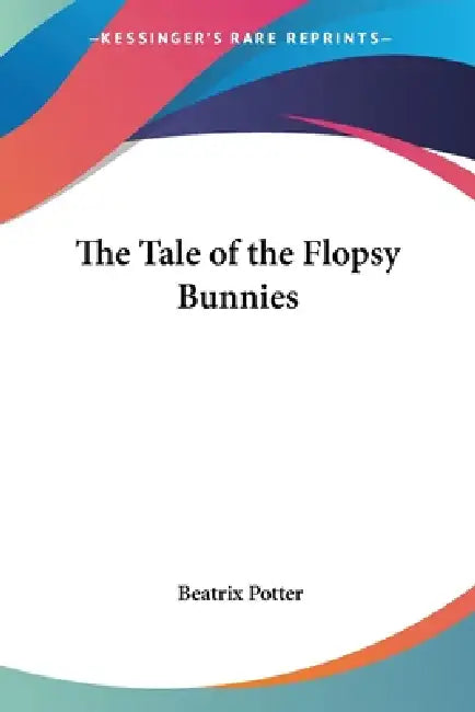 The Tale of the Flopsy Bunnies (English, Beatrix Potter)