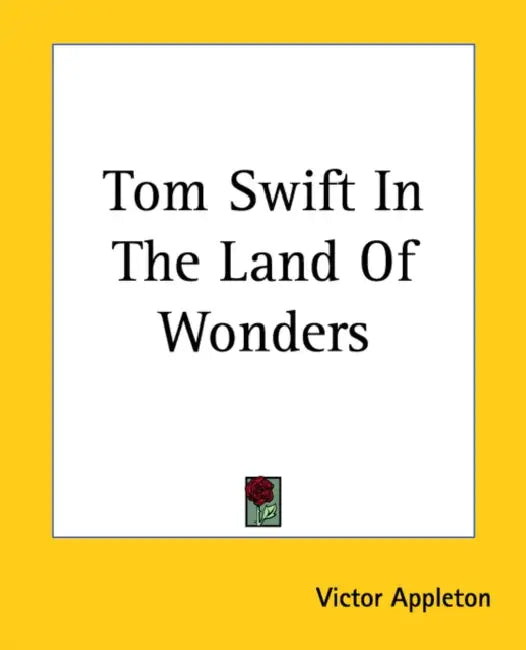Tom Swift In The Land Of Wonders (English, Victor Appleton)