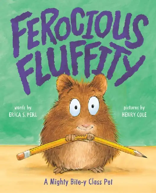 Ferocious Fluffity (English, Erica S. Perl | Henry Cole)