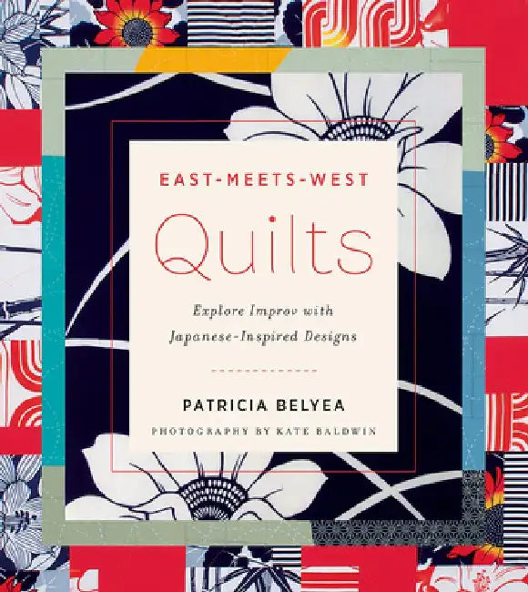 East-Meets-West Quilts (English, Patricia Belyea)