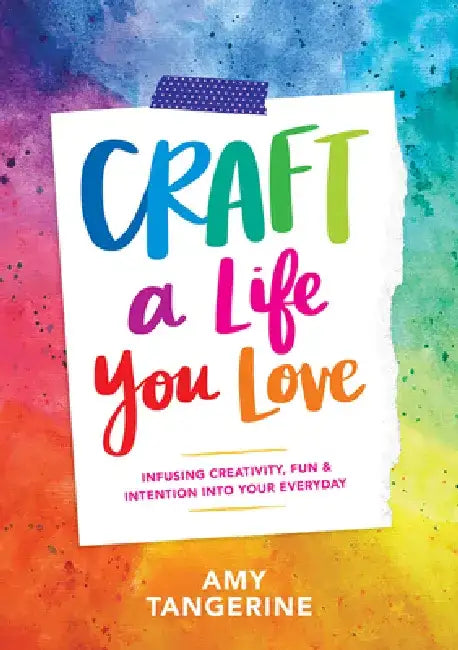 Craft a Life You Love (English, Amy Tangerine | Amy Tangerine)