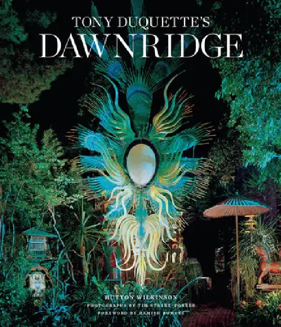 Tony Duquette's Dawnridge (English, Hutton Wilkinson | Tim Street-Porter | Hamish Bowles)