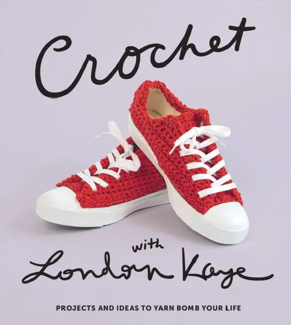 Crochet with London Kaye (English, London Kaye)
