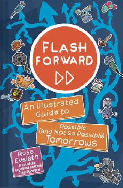 Flash Forward (English, Rose Eveleth | Sophie Goldstein | Matt Lubchansky)