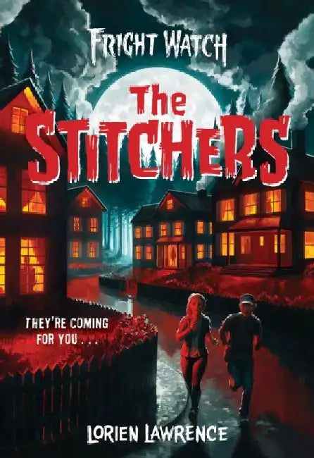 The Stitchers (Fright Watch #1) (English, Lorien Lawrence)