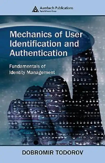 Mechanics of User Identification and Authentication (English, Dobromir Todorov)