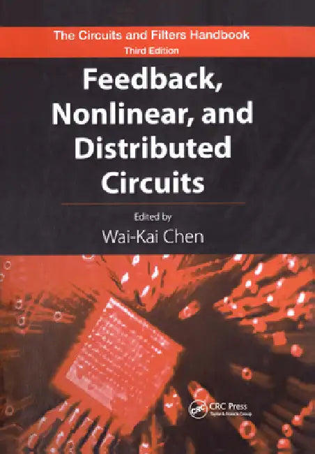 Feedback, Nonlinear, and Distributed Circuits (English, Wai-Kai Chen)