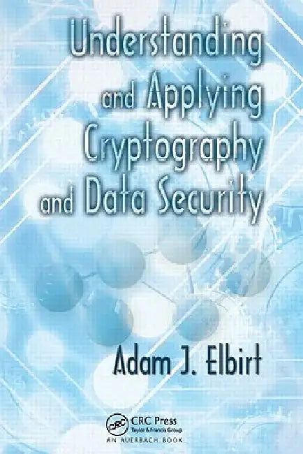 Understanding And Applying Cryptography And Data Security (English, Adam J. Elbirt)