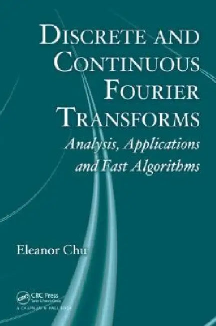 Discrete and Continuous Fourier Transforms (English, Eleanor Chu)