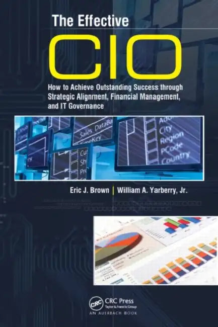 The Effective CIO (English, Eric J. Brown | William a. Yarberry Jr)