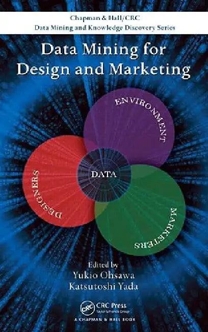 Data Mining for Design and Marketing (English, Yukio Ohsawa | Katsutoshi Yada)