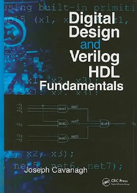 Digital Design and Verilog HDL Fundamentals (English, Joseph Cavanagh)