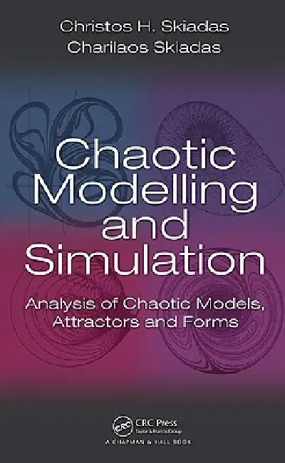 Chaotic Modelling and Simulation (English, Christos H. Skiadas | Charilaos Skiadas)