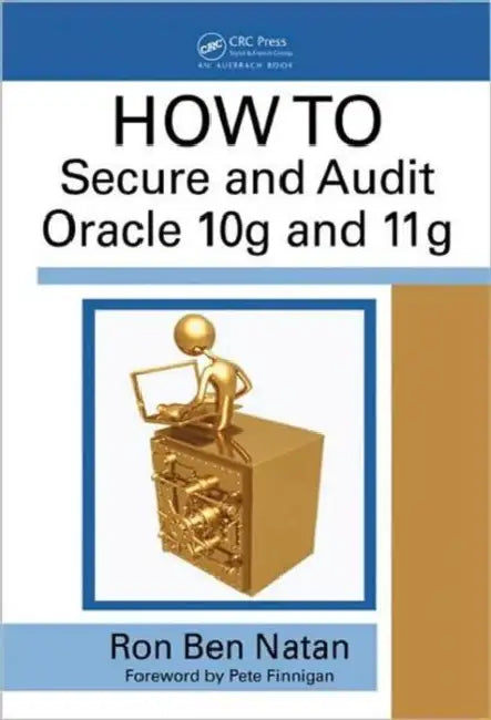 Howto Secure and Audit Oracle 10g and 11g (English, Ron Ben-Natan)