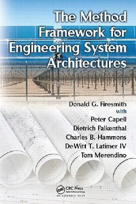 The Method Framework for Engineering System Architectures (English, Donald G. Firesmith | Peter Capell | Dietrich Falkenthal)