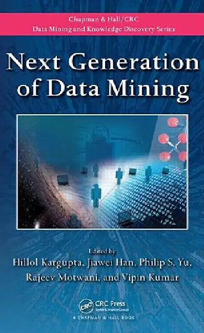 Next Generation of Data Mining (English, Hillol Kargupta | Jiawei Han | Philip S. Yu)