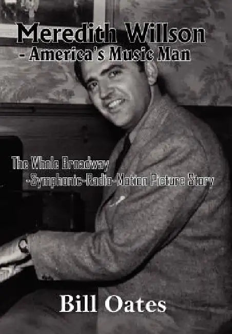 Meredith Willson - America's Music Man (English, Bill Oates)