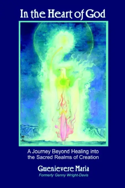 In the Heart of God (English, Gwenievere Maria Formerly Genny Wright D)