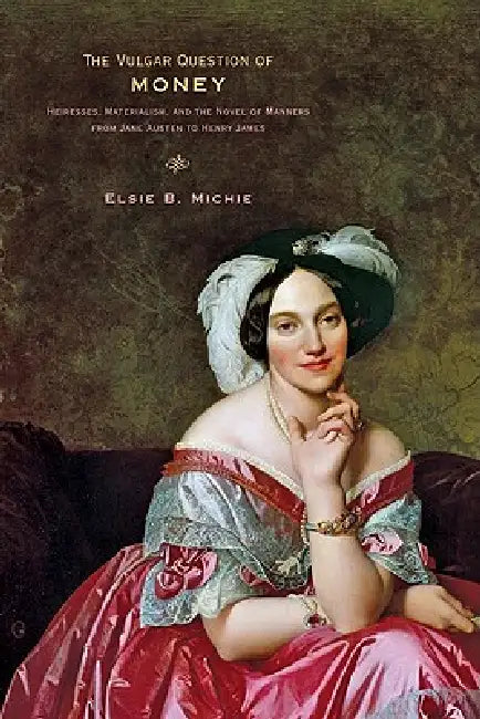 The Vulgar Question of Money (English, Elsie B. Michie)