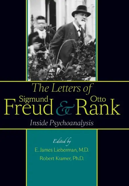 The Letters of Sigmund Freud and Otto Rank (English, E. James Lieberman | Robert Kramer | Gregory C. Richter)