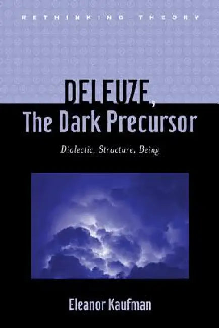 Deleuze, the Dark Precursor (English, Eleanor Kaufman)