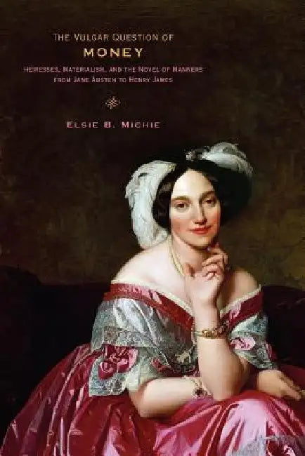 The Vulgar Question of Money (English, Elsie B. Michie)