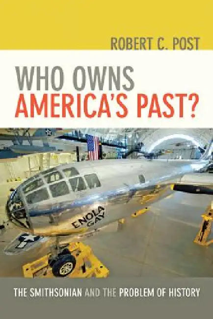 Who Owns America's Past? (English, Robert C. Post)