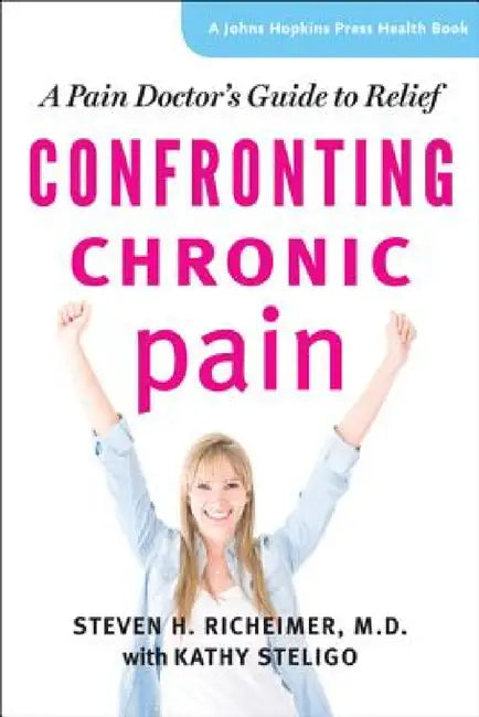 Confronting Chronic Pain (English, Steven H. Richeimer | Kathy Steligo)