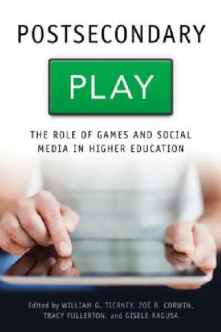 Postsecondary Play (English, William G. Tierney | Zoë B. Corwin | Tracy Fullerton)