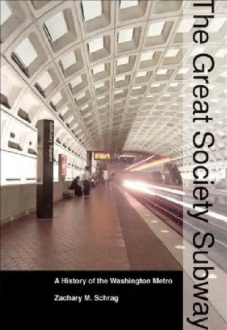 The Great Society Subway (English, Zachary M. Schrag)