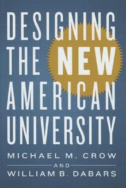 Designing the New American University (English, Michael M. Crow | William B. Dabars)